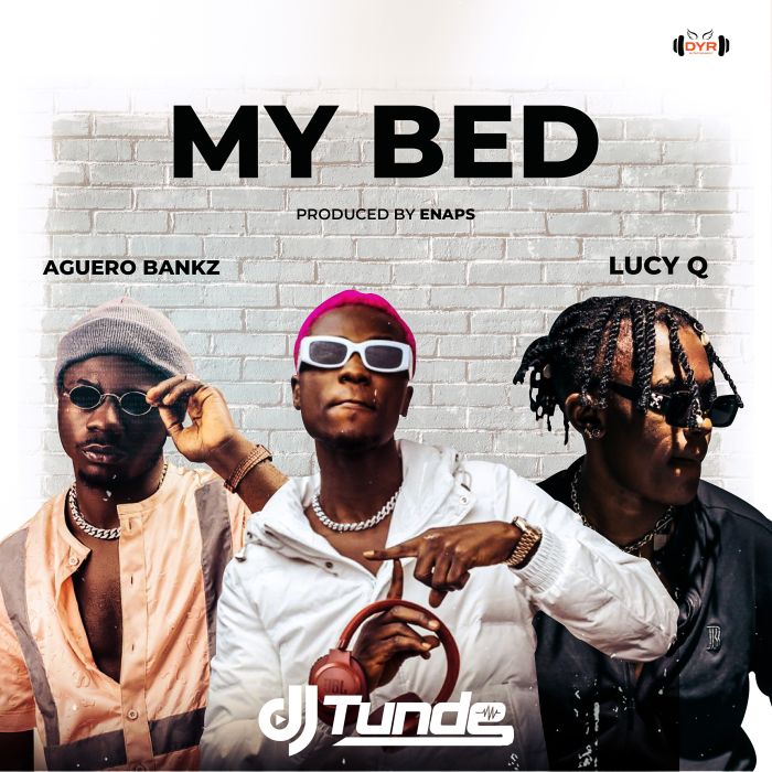 DJ Tunde Ft. Aguero Banks & Lucy Q My Bed mp3 download