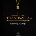 Heavy K & Mbombi Thandazela Ft. Lu Ngobo mp3 download