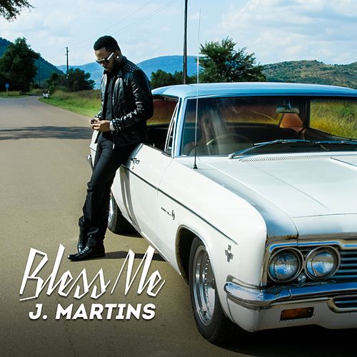 J. Martins Bless Me Mp3 download