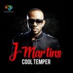 J.Martins Cool Temper Mp3 Download