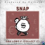 SNAP Gba Lowo E (Collect it) Mp3 Download