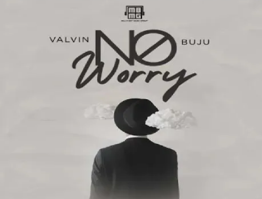 Valvin No Worry Ft. Buju Mp3 Download