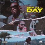Timaya Ft. Phyno EFF All Day mp3 download