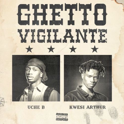 Uche B Ghetto Vigilante Ft. Kwesi Arthur mp3 download