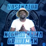 Vusinator Xigubu Xama Grootman mp3 download