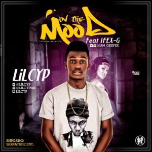 Lilcyp In The Mood Ft Ifex”G Mp3 Download