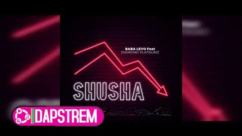 Baba Levo – Shusha Ft. Diamond Platnumz