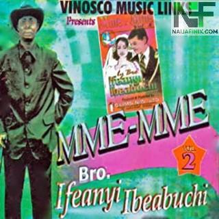Bro Ifeanyi Ibeabuchi Obu Otu Uwa Di Mp3 Download