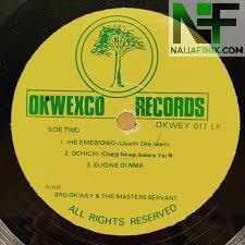 Bro. Okwey Ochichi (Okwexco Records) Mp3 Download