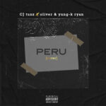 CJ Tunz Peru (Cover) Ft. Oliver & Yung-K Ryan mp3 download