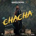 Harrysong Chacha Mp3 Download