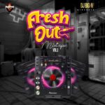 DJ Big N Fresh Out Mixtape (Vol. 1) Mp3 Download