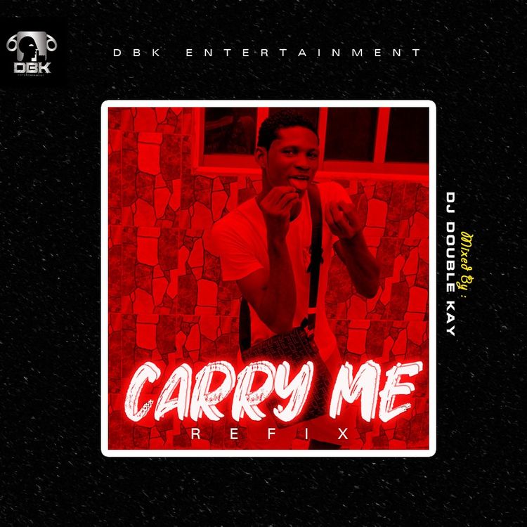 DJ Double Kay Carry Me (Refix) Mp3 Download