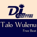 DJ Ozzytee Talo Wulenu mp3 download