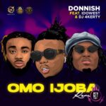 Donnish Omo Ijoba (Remix) ft. Idowest & DJ 4kerty mp3 download