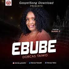 Dorcas Taiwo Ebube mp3 download