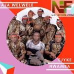 Ejyke Nwamba Mawalu M’oji Mp3 Download