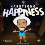 Harrysong Happiness Mp3 Download