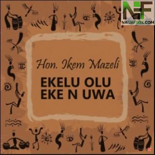 Ikem Mazeli Ekelu Olu Eke Mp3 Download