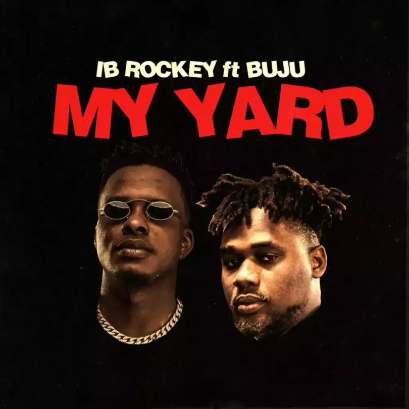 IB Rockey My Yard ft. Buju mp3 download
