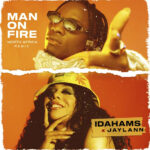 Idahams Man On Fire (North Africa Remix) ft. Jaylann Mp3 Download