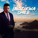 Ken Erics Inozikwa Omee Mp3 Download