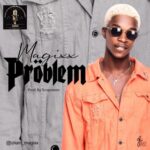 Magixx Problem Mp3 Download