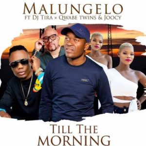 Malungelo Till The Morning ft. DJ Tira, Q Twins & Joocy mp3 download