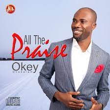 Okey Okebalam All The Praise mp3 download