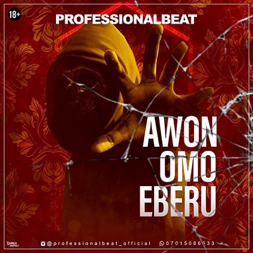 Professional Beat Awon Omo Eberu mp3 download