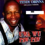 Teddy Obinna Uwa Wu Pawpaw Mp3 Download