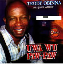 Teddy Obinna Uwa Wu Pawpaw Mp3 Download