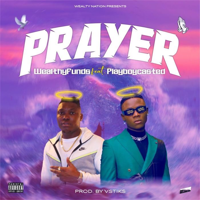 Wealtyfunds Ft. Playboycasted Prayer mp3 download