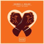 Shimza Fight To Love (Radio Edit) Ft. Maleh Mp3 Download
