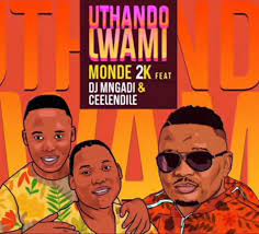 Monde 2k Uthando Lwami Ft. DJ Mngadi Ceelendile Mp3 Download