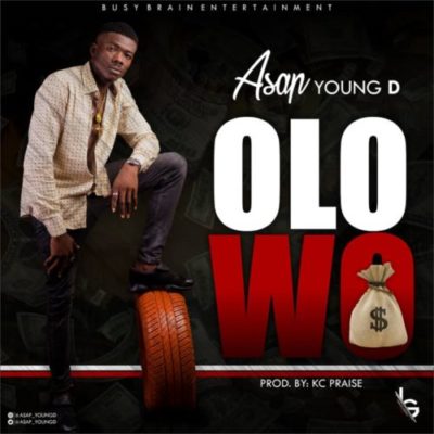 Asap Young D – “Olowo” Mp3 Download