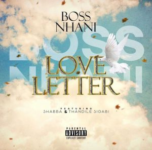 Boss Nhani Love Letter ft Shabba & Thandile Sigabi mp3 download