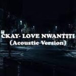 CKay Love Nwantiti (Acoustic Version) Mp3Download
