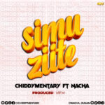 Chiddymentary Simu Ziite Ft. Nacha mp3 download