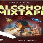 DJ Maff Alcohol Mixtape Mp3 Download