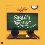 DJ Neptune x Zlatan – “English Teacher” Mp3 Download