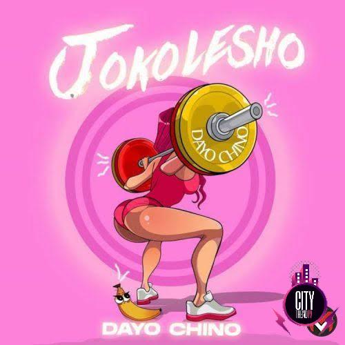 Dayo Chino Jokolesho mp3 download