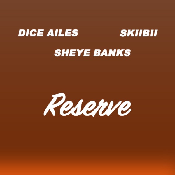 Dice Ailes Reserve (Remix) Skibii, Sheye Banks Mp3 Download