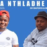Dr Maponya – Ba Nthladhe Ft. Mr Romeo mp3 download