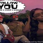 Fiokee Follow You ft. Chike & Gyakie Mp3 Download