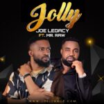 Joe Legacy Ft. Mr Raw Jolly mp3 download