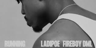 LadiPoe ft. Fireboy DML Running Video Mp4 Download