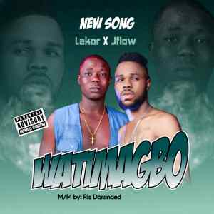 Lakor ft. Jflow Watimagbo mp3 download