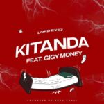 Lord Eyez Kitanda Ft Gigy Money mp3 download