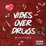 Mikrane Vibes Over Drugs mp3 downloadd